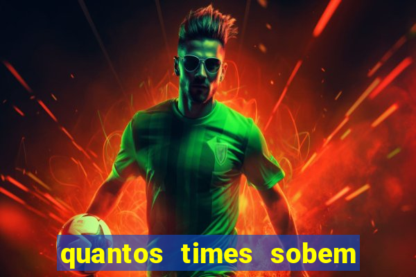 quantos times sobem para serie a